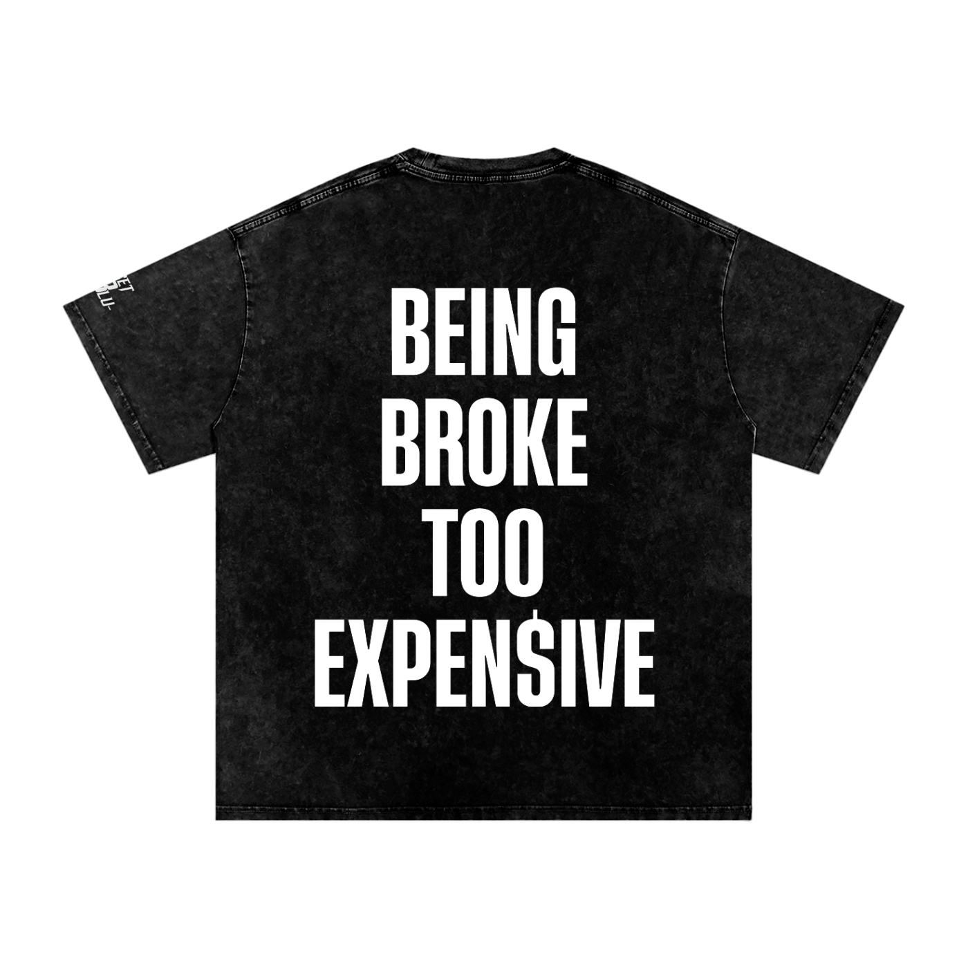 “BEING BROKE TOO EXPENSIVE” (Black Snow Tee) Limited Stock